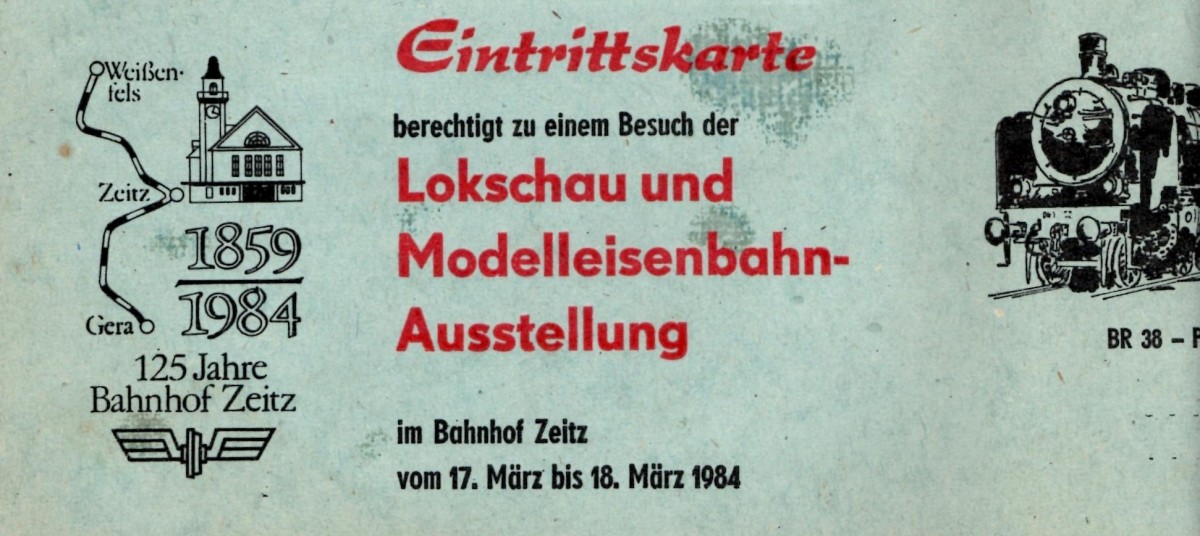 Eintrittskarte zur Lokschau und Modellbahnausstellung am 18.03.1984 in Zeitz, wo der 125. Geburtstag des Bahnhofs gefeiert wurde. (Foto: Steffen Hennig)